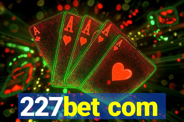 227bet com